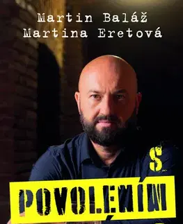 Fejtóny, rozhovory, reportáže S povolením zatýkat - Martin Baláž a Martina Eretová