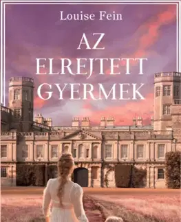 Svetová beletria Az elrejtett gyermek - Louise Fein