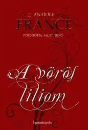 Svetová beletria A vörös liliom - Anatole France