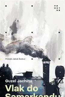 Historické romány Vlak do Samarkandu - Guzel Jachina,Jakub Šedivý