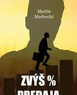 Motivačná literatúra - ostatné Zvýš % predaja - Martin Medvecký