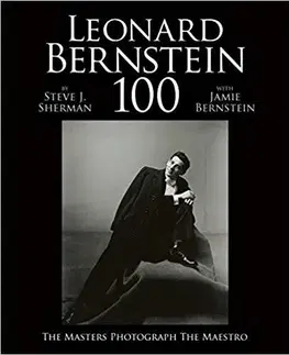 Fotografia Leonard Bernstein 100 - Jamie Bernstein,Steve J. Sherman