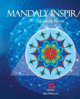 Aura, čakry, mandaly, kamene Mandaly inspirace - Zázračná řešení - Jana Nemcová