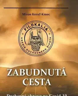Kresťanstvo Zabudnutá cesta - Miron Keruľ-Kmec