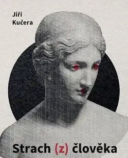 Filozofia Strach (z) člověka - Jiří Kučera