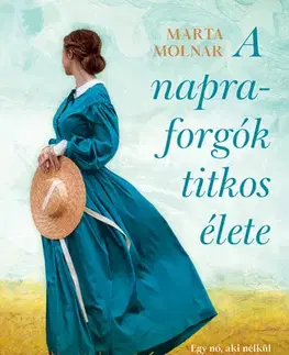 Romantická beletria A napraforgók titkos élete - Marta Molnar
