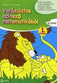 Pre predškolákov Varázslatos színező matematikából - 1. évfolyam A kötet - Andrea Simon Schädtné