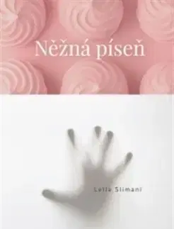 Svetová beletria Něžná píseň - Leila Slimani