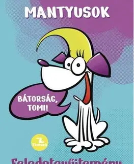 Pre deti a mládež - ostatné Mantyusok 1. - Bátorság, Tomi! - Feladatgyűjtemény Bosnyák Viktória regényéhez - Viktória Bosnyák