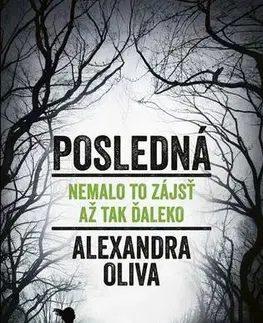 Detektívky, trilery, horory Posledná - Alexandra Oliva,Jozef Kot