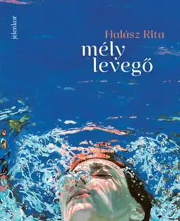 Beletria - ostatné Mély levegő - Rita Halász