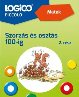Príprava do školy, pracovné zošity LOGICO Piccolo 3484a - Matek: Szorzás és osztás 100-ig 2. rész - Marion Godzik