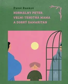 Pre deti a mládež - ostatné Normálny Peter, veľmi tehotná mama a dobrý samaritán - Pavol Rankov