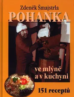 Kuchárky - ostatné Pohanka ve mlýně a v kuchyni - Zdeněk Šmajstrla