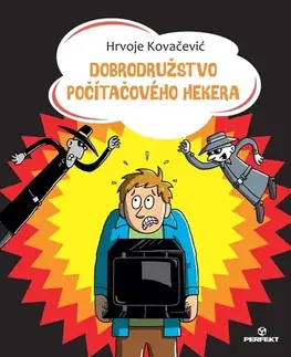 Pre deti a mládež Dobrodružstvo počítačového hekera - Hrvoje Kovačević