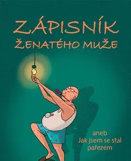 Humor a satira Zápisník ženatého muže aneb Jak jsem se stal pařezem - Melichar René