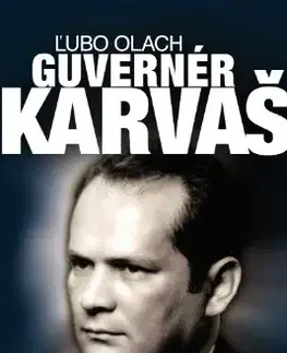 História Guvernér Imrich Karvaš - Ľubomír Olach