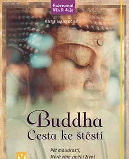 Buddhizmus Buddha Cesta ke štěstí - Marie Mannschatz