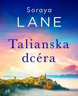 Romantická beletria Talianska dcéra - Soraya Lane