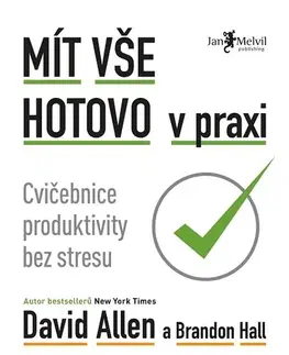 Biznis a kariéra Mít vše hotovo v praxi - David Allen,Brandon Hall, Dr