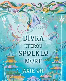 Fantasy, upíri Dívka, kterou spolklo moře - Axie Oh,Jaroslava Sůvová
