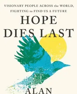 Ekológia, meteorológia, klimatológia Hope Dies Last - Alan Weisman