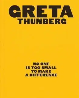 Prírodné vedy - ostatné No One Is Too Small to Make a Difference - Greta Thunberg