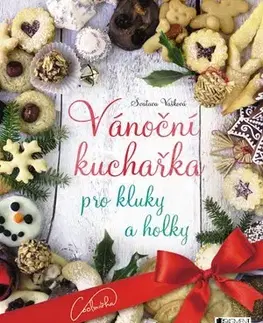 Varíme pre deti a s deťmi Vánoční kuchařka pro kluky a holky - Svatava Vašková