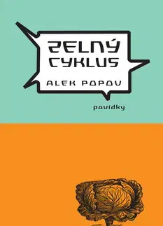 Novely, poviedky, antológie Zelný cyklus - Alek Popov