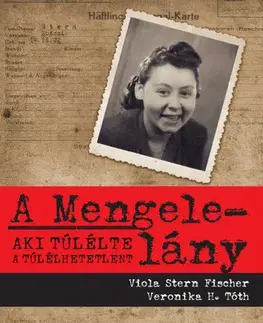 Skutočné príbehy A Mengele-lány - Veronika Homolová Tóthová,Viola Stern Fischerová,Tünde Mészáros