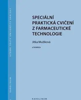 Medicína - ostatné Speciální praktická cvičení z farmaceutické technologie - Jitka Mužíková a kolektiv