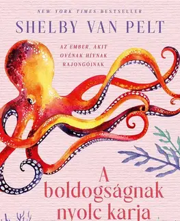 Romantická beletria A boldogságnak nyolc karja van - Shelby Van Pelt