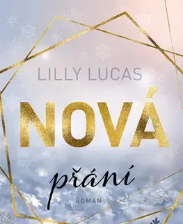 Romantická beletria Nová přání - Lilly Lucas