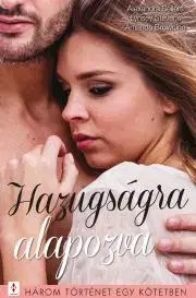 Erotická beletria Hazugságra alapozva - Browning Amanda,Sellers Alexandra,Stevens Lynsey