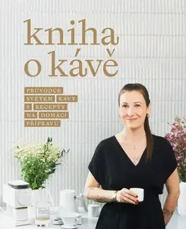 Káva, čaj Kniha o kávě, 3. vydání - Petra Davies Veselá