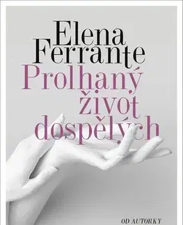 Svetová beletria Prolhaný život dospělých - Elena Ferrante