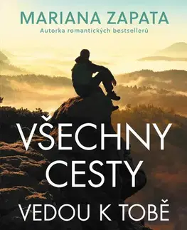 Romantická beletria Všechny cesty vedou k tobě - Mariana Zapata