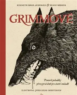 Beletria - ostatné Grimmové - Kenneth Bogh Andersen,Benni Bodker,John Kenn Mortensen