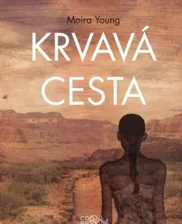 Sci-fi a fantasy Krvavá cesta - Moira Young