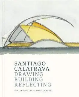 Architektúra Santiago Calatrava - Cristina Carillo De Albornoz,Santiago Calatrava