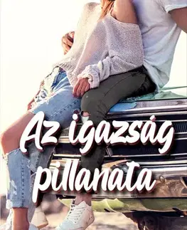 Young adults Az igazság pillanata - Kasie West