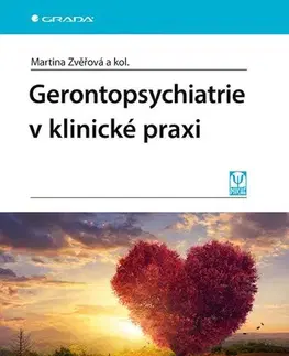 Psychiatria a psychológia Gerontopsychiatrie v klinické praxi - Martina,Kolektív autorov