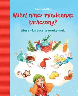 Rozprávky Miért nincs mindennap karácsony? - Anne Scheller