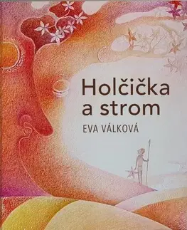 Rozprávky Holčička a strom - Eva Válková