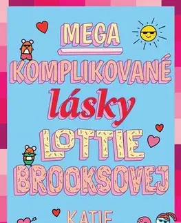 Pre dievčatá Mega komplikované lásky Lottie Brooksovej - Katie Kirby,Nikoleta Frantová