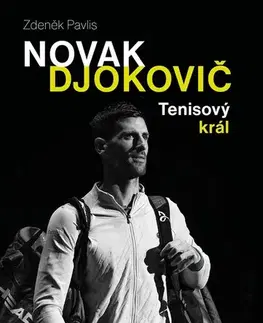 Šport Novak Djokovič - Tenisový král - Zdeněk Pavlis