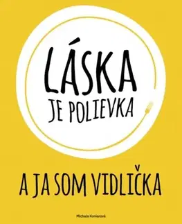 Partnerstvo Láska je polievka a ja som vidlička - Michala Koniarová