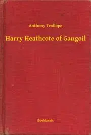 Svetová beletria Harry Heathcote of Gangoil - Anthony Trollope