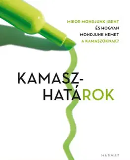Partnerstvo a rodičovstvo - ostatné Kamaszhatárok - Mikor mondjunk igent és hogyan mondjuk nemet a kamaszoknak? - John Townsend