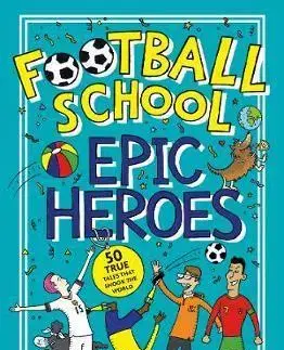 V cudzom jazyku Football School Epic Heroes - Alex Bellos,Ben Lyttleton